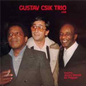 Gustav Csik Trio Featuring Jimmy Woode, Ed Thigpen - Live Album