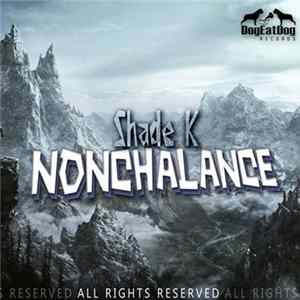 Shade K - Nonchalance Album
