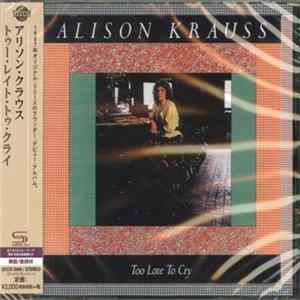 Alison Krauss - Too Late To Cry Album