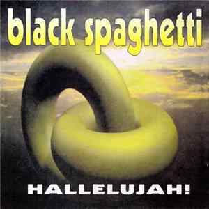 Black Spaghetti - Hallelujah! Album