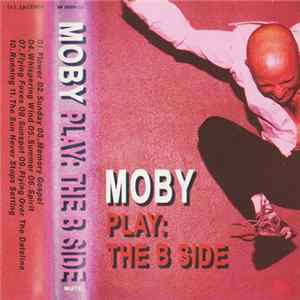Moby - Play: The B Side Album