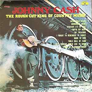 Johnny Cash - The Rough Cut King Of Country Music Album