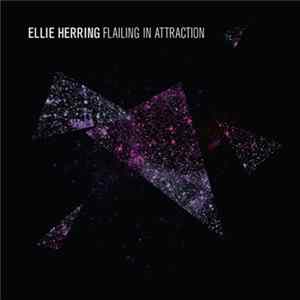 Ellie Herring - Flailing In Attraction Album