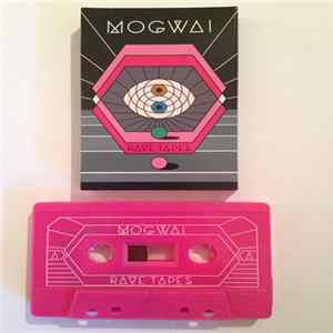 Mogwai - Rave Tapes Album