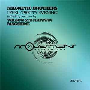 Magnetic Brothers - I Feel / Pretty Evening Album