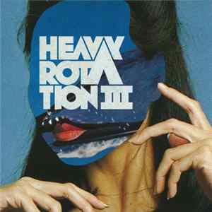 Various - Heavy Rotation III Album