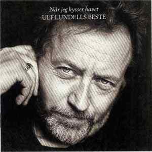 Ulf Lundell - Når Jeg Kysser Havet - Ulf Lundells Beste Album