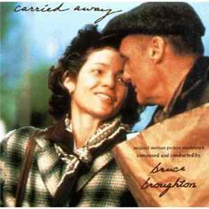 Bruce Broughton - Carried Away (Original Motion Picture Soundtrack) Album