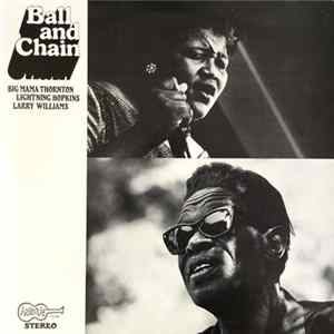 Big Mama Thornton, Lightning Hopkins, Larry Williams - Ball And Chain Album