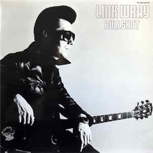 Link Wray - Bullshot Album
