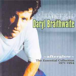 Daryl Braithwaite - ~afterglow~ The Essential Collection 1971 - 1994 Album