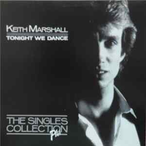 Keith Marshall - Tonight We Dance - The Singles Collection Album