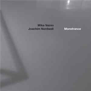 Mika Vainio / Joachim Nordwall - Monstrance Album