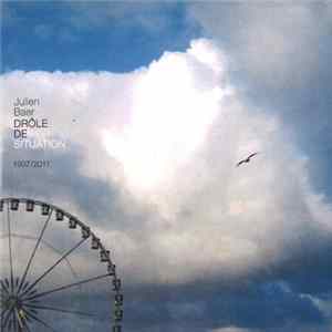Julien Baer - Drôle De Situation 1997/2011 Album