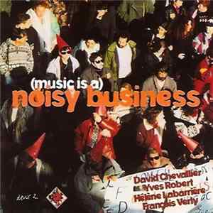 David Chevallier - (music is a) noisy business Album