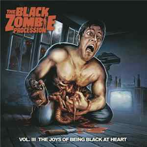 Black Zombie Procession - Vol. III: The Joys Of Being Black At Heart Album