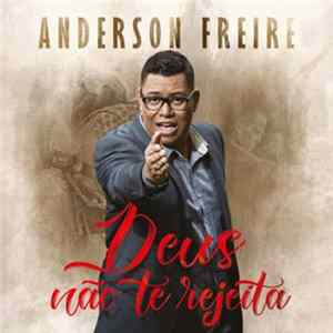 Anderson Freire - Deus Não Te Rejeita Album