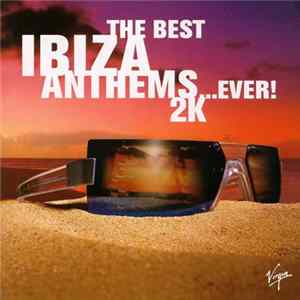 Various - The Best Ibiza Anthems...Ever! 2K Album
