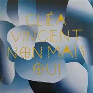 Cléa Vincent - Non Mais Oui Album