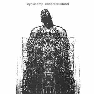 Cyclic Amp - Concrete Island Album