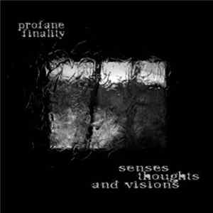 Profane Finality - Senses Thoughts And Visions Album