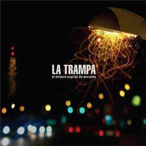 La Trampa - El Mísero Espiral De Encanto Album