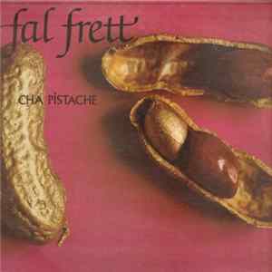 Fal Frett - Cha Pistache Album