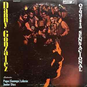 Danny Gonzalez Y Su Orquesta Sensacional - Danny Gonzalez Y Su Orquesta Sensacional Album