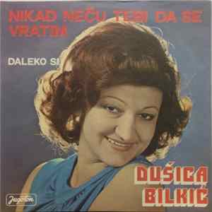Dušica Bilkić - Nikad Neću Tebi Da Se Vratim Album