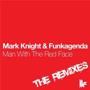 Mark Knight & Funkagenda - Man With The Red Face (The Remixes) Album