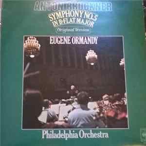 Anton Bruckner - The Philadelphia Orchestra, Eugene Ormandy - Symphony No. 5 In B-Flat Major Album