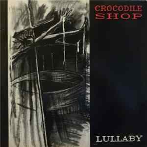 Crocodile Shop - Lullaby Album
