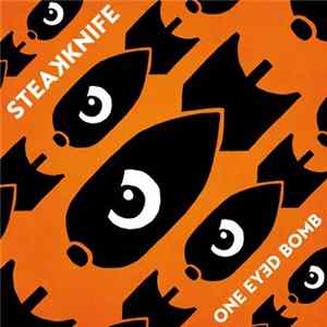 Steakknife - One Eyed Bomb Album