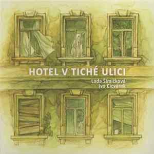 Lada Šimíčková, Ivo Cicvárek - Hotel V Tiché Ulici Album