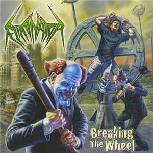 Eliminator - Breaking The Wheel Album