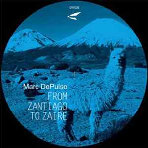 Marc DePulse - From Zantiago To Zaire Album