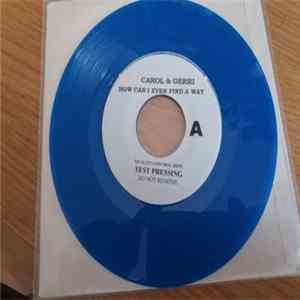 Carol And Gerri - How Can I Ever Find A Way Album