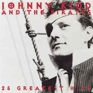 Johnny Kidd And The Pirates - 25 Greatest Hits Album
