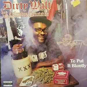 Dirty Walt And The Columbus Sanitation - To Put It Bluntly Album