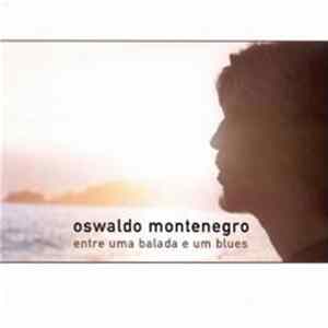 Oswaldo Montenegro - Entre Uma Balada E Um Blues Album