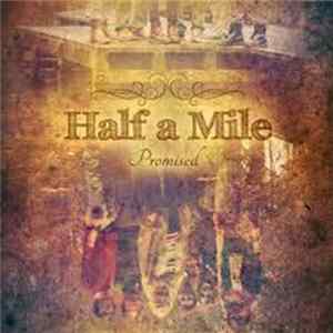 Half a Mile - Promised Album