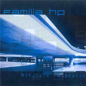 Familia H.P. - Miejskie Wibracje Album