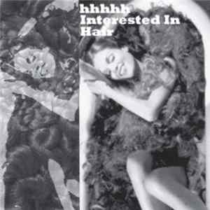 hhhhh - Interested In Hair Album