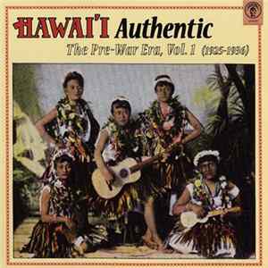Various - Hawai'i Authentic: The Pre-War Era, Vol. 1 (1925-1936) Album
