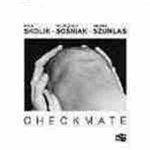 Arek Skolik, Sylwester Sośniak, Michał Szumlas - Checkmate Album