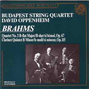 Brahms / Budapest String Quartet - David Oppenheim - Brahms : Quartet Op. 67 / Clarinet Quintet Op. 115 Album