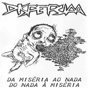 Dispepsiaa - Da Miséria Ao Nada Do Nada À Miséria Album