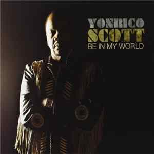 Yonrico Scott - Be In My World Album