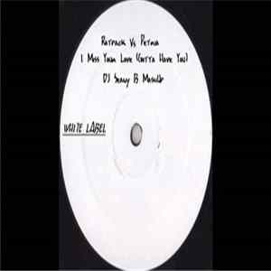 Ratpack Ft Petria - I Miss Your Love (Gotta Have You) Album