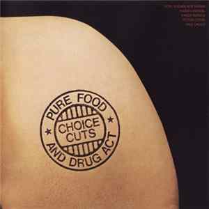 Pure Food And Drug Act - Choice Cuts Album